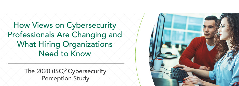 (ISC)2 Study Reveals Vastly Improved Perceptions About Cybersecurity ...